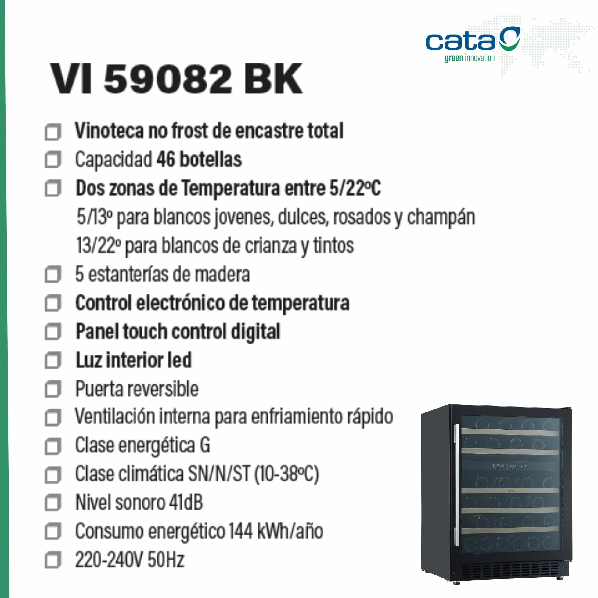 Cata Vinoteca VI 59082 BK No Frost Capacidad 46 Botellas Control Electrónico de Temperatura Panel Touch Control Digital Luz Interior LED Puerta Reversible Ventilación Interna Ancho 59,5 cm Color Negro